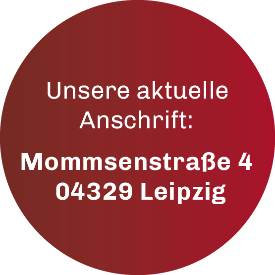 Ab 20.8.20 finden Sie uns unter neuer Adresse: Mommsenstraße 4 in Leipzig.